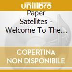 Paper Satellites - Welcome To The Future cd
