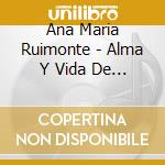 Ana Maria Ruimonte - Alma Y Vida De Mujer (The Soul And Life Of A Woman) cd