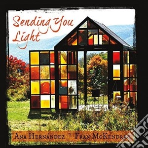 Ana Hernandez & Fran McKendree - Sending You Light cd musicale di Ana Hernandez