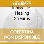 Inhiss Llc - Healing Streams cd