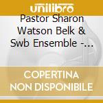 Pastor Sharon Watson Belk  & Swb Ensemble - Trust & Obey cd