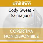 Cody Sweat - Salmagundi cd