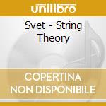 Svet - String Theory cd