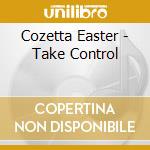 Cozetta Easter - Take Control cd
