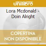 Lora Mcdonald - Doin Alright cd