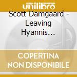Scott Damgaard - Leaving Hyannis... cd