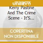 Kerry Pastine And The Crime Scene - It'S A Crime Scene Christmas! cd musicale di Kerry Pastine And The Crime Scene