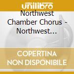 Northwest Chamber Chorus - Northwest Chamber Chorus Sings Folk Songs, Hymns & Spirituals cd
