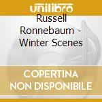 Russell Ronnebaum - Winter Scenes cd musicale di Russell Ronnebaum