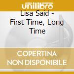 Lisa Said - First Time, Long Time cd