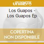 Los Guapos - Los Guapos Ep cd