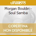 Morgan Bouldin - Soul Samba cd