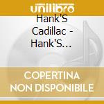Hank'S Cadillac - Hank'S Cadillac cd