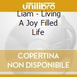 Liam - Living A Joy Filled Life cd