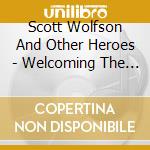 Scott Wolfson And Other Heroes - Welcoming The Flood cd