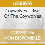 Coywolves - Rise Of The Coywolves cd