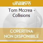 Tom Mccrea - Collisions cd
