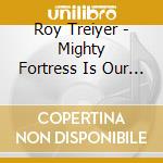 Roy Treiyer - Mighty Fortress Is Our God cd