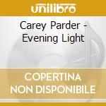 Carey Parder - Evening Light cd