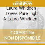 Laura Whidden - Loves Pure Light A Laura Whidden Christmas