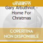Gary Arbuthnot - Home For Christmas cd
