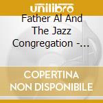 Father Al And The Jazz Congregation - Here'S To Life