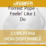 Forrest Pope - Feelin' Like I Do cd