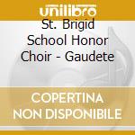 St. Brigid School Honor Choir - Gaudete cd
