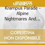 Krampus Parade - Alpine Nightmares And Holiday Horrors cd musicale di Krampus Parade