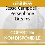 Jessa Campbell - Persephone Dreams cd