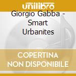 Giorgio Gabba - Smart Urbanites cd