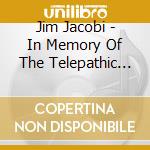 Jim Jacobi - In Memory Of The Telepathic Cat cd