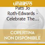 Patti Jo Roth-Edwards - Celebrate The Day cd