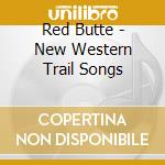 Red Butte - New Western Trail Songs cd