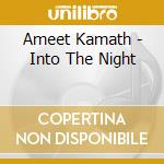 Ameet Kamath - Into The Night cd