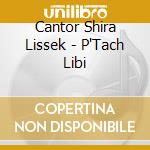 Cantor Shira Lissek - P'Tach Libi cd