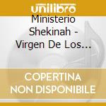 Ministerio Shekinah - Virgen De Los Amores cd