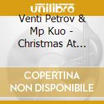 Venti Petrov & Mp Kuo - Christmas At Your Door cd