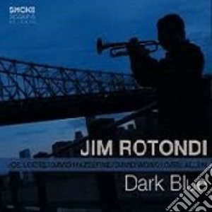 Jim Rotondi - Dark Blue cd musicale di Jim Rotondi