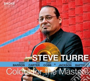Steve Turre - Colors For The Masters cd musicale di Steve Turre