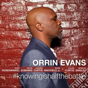 Orrin Evans - #Knowingishalfthebattle cd musicale di Orrin Evans