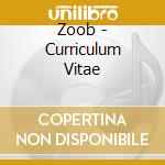 Zoob - Curriculum Vitae cd musicale di Zoob