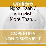 Ngozi Saah / Evangelist - More Than Conqueror cd musicale di Ngozi Saah / Evangelist