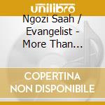 Ngozi Saah / Evangelist - More Than Conqueror cd