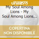 My Soul Among Lions - My Soul Among Lions (Psalms 1-10) cd