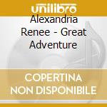 Alexandria Renee - Great Adventure cd