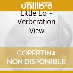 Little Lo - Verberation View cd