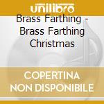 Brass Farthing - Brass Farthing Christmas cd