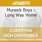 Munsick Boys - Long Way Home cd