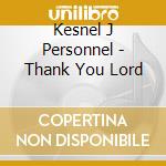 Kesnel J Personnel - Thank You Lord cd
